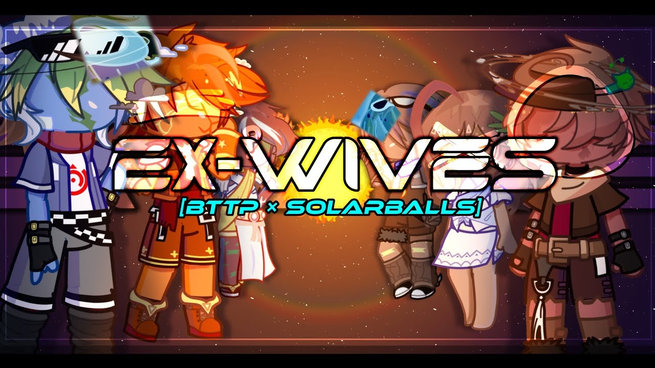 EX-WIVES ⭐️ [BTTP × SOLARBALLS] ◇ SIX Musical 35K Special