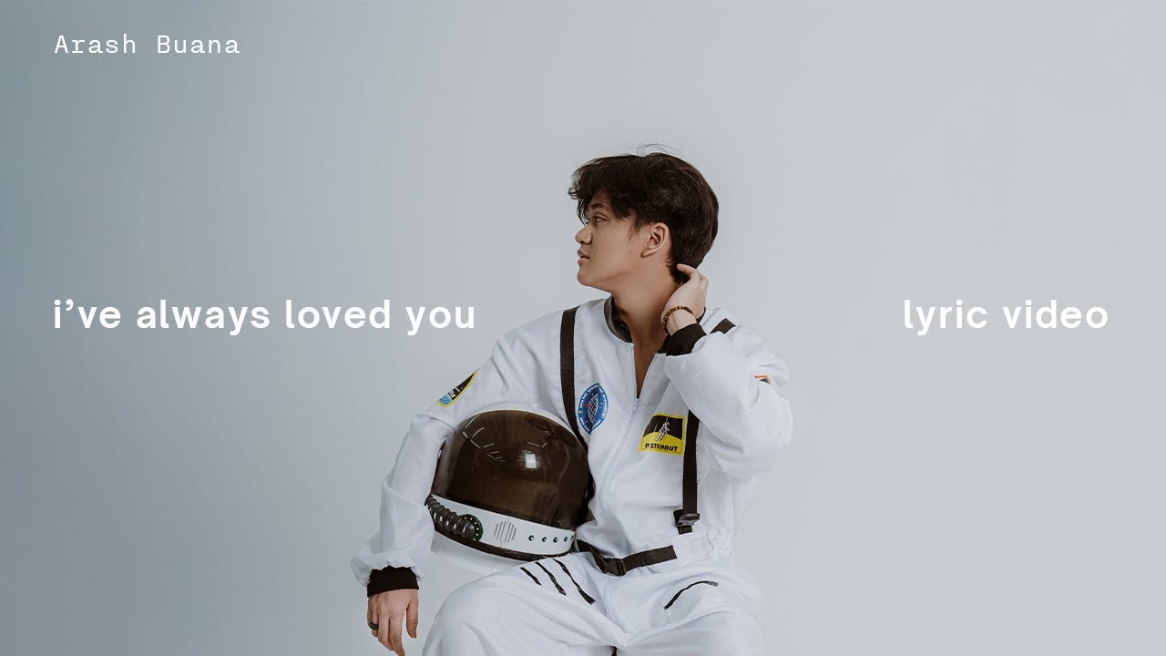 Arash Buana - I've Always Loved You (Lyric Video) 🎶