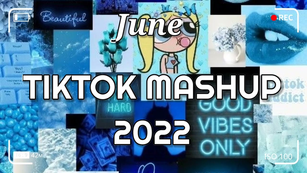 TikTok Mashup June 2022 đź’™ (Unfiltered)