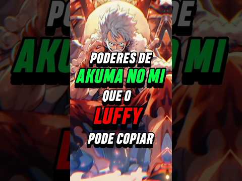 Os Poderes que luffy pode copiar#onepiece #luffy