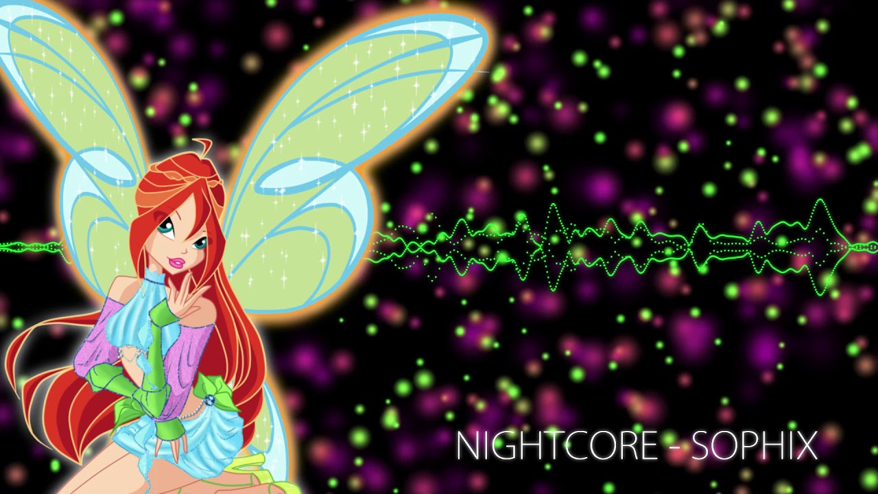 Winx Club Nightcore - Sophix ✨