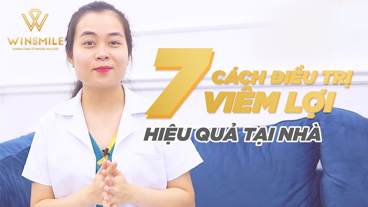 Viêm Lợi: 7 Cách Điều Trị Hiệu Quả Tại Nhà 🦷