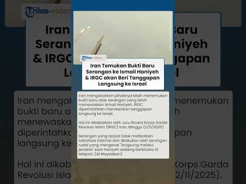 Iran Temukan Bukti Baru Serangan ke Ismail Haniyeh & IRGC akan Beri Tanggapan Langsung ke Israel