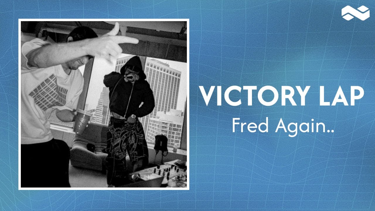 Fred again.. - Victory Lap (Official Lyrics)