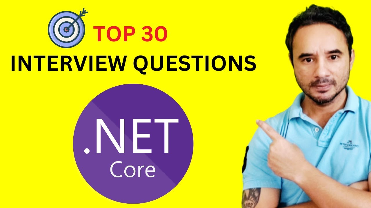 Top 30 .Net Core Interview Questions in 30 mins - .NET C#