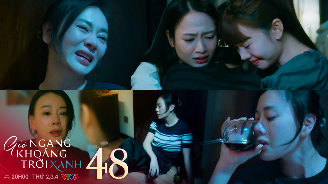 Gió ngang khoảng trời xanh Tập 48: Mỹ Anh gục ngã sau biến cố 🌥️