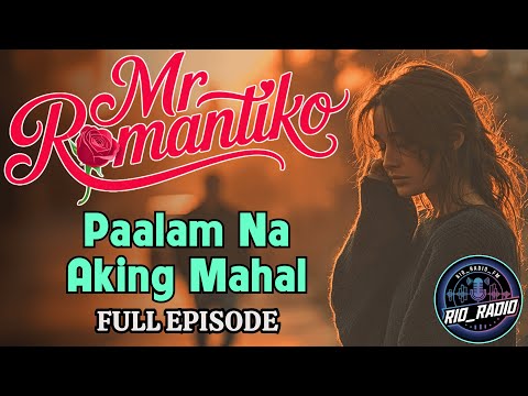 Mr. Romantiko –  Paalam Na Aking Mahal | Tagalog Radio Drama Full Episode #rio_radio_fm #romantiko