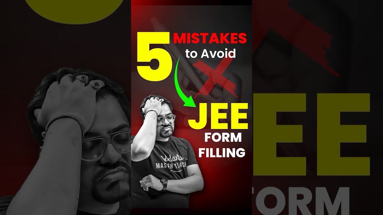 5 Top 5 Errors to Avoid in JEE 2025 Application📝
