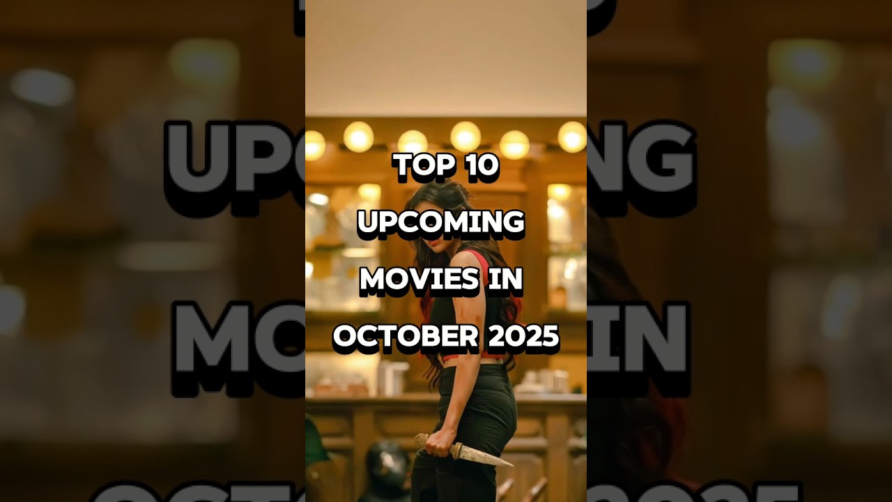 Top 10 Anticipated Movies Releasing in October 2025