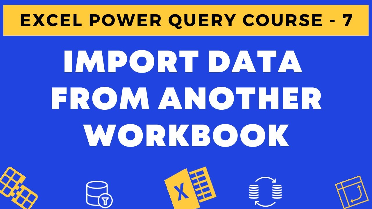 07 Import Data from Another Excel Workbook π