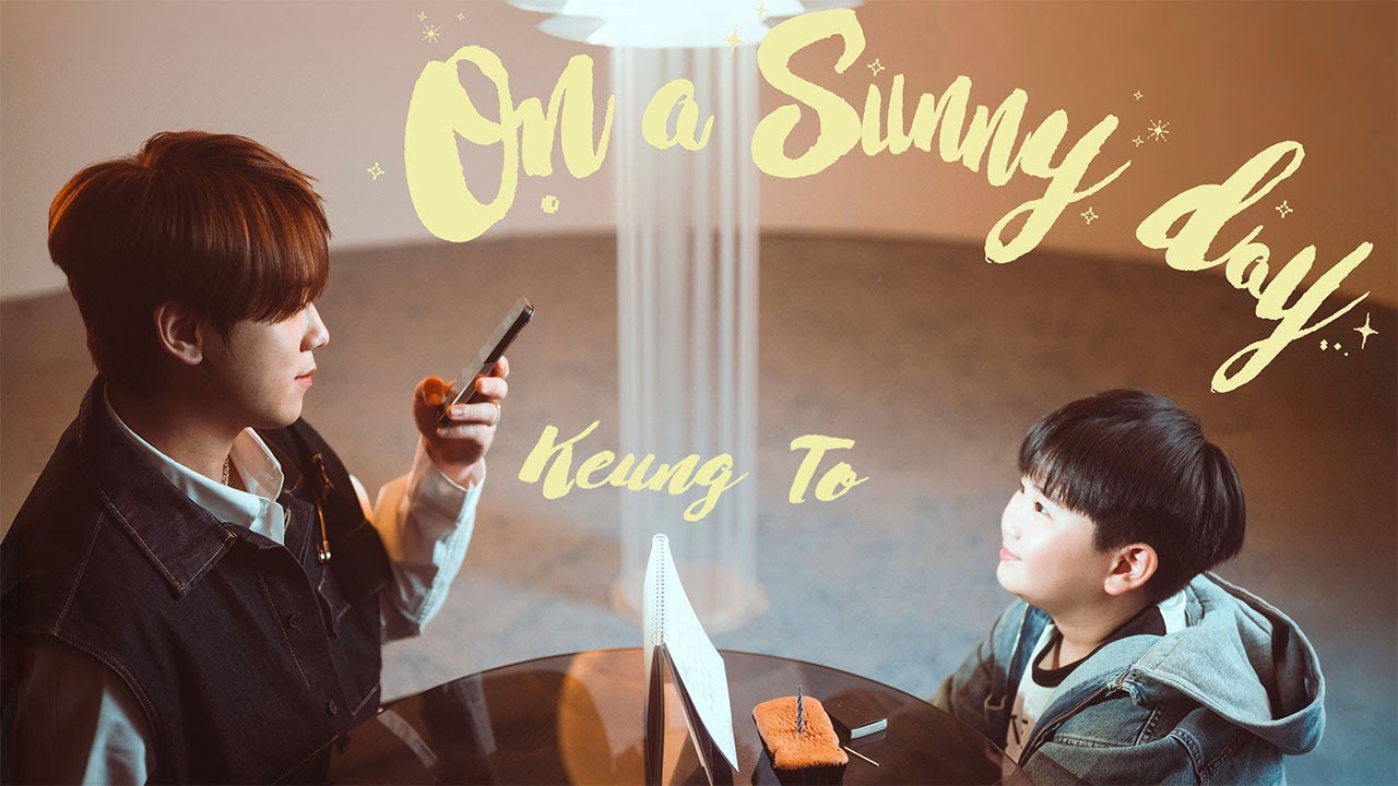 Keung To & 姜濤 《On a SunnyDay》 Official MV ☀️