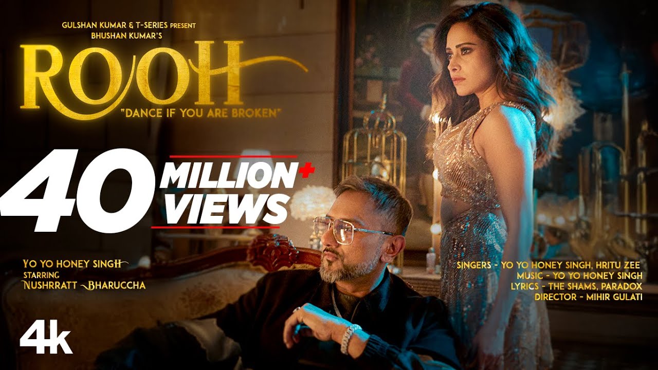 Rooh Official Video 🎶 - Yo Yo Honey Singh & Nushrratt