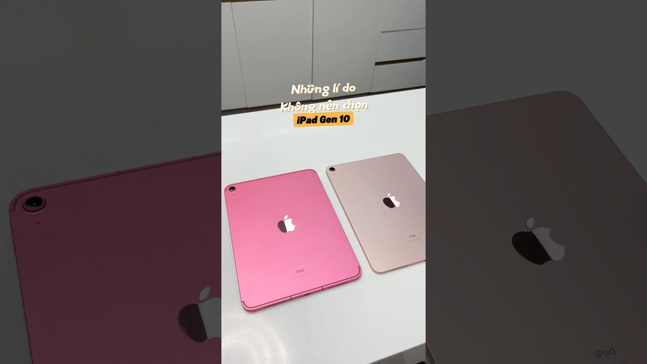 Không Nên Mua iPad Gen 10 nữa! 🚫