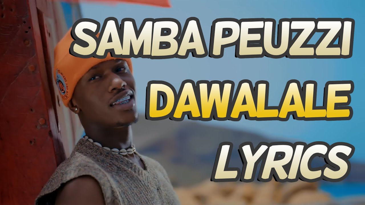 Samba Peuzzi - Dawalale 🎶 Lyrics & Favorite Passages