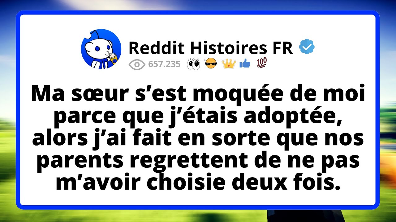 Ma sœur s’est moquée de mon adoption 😢
