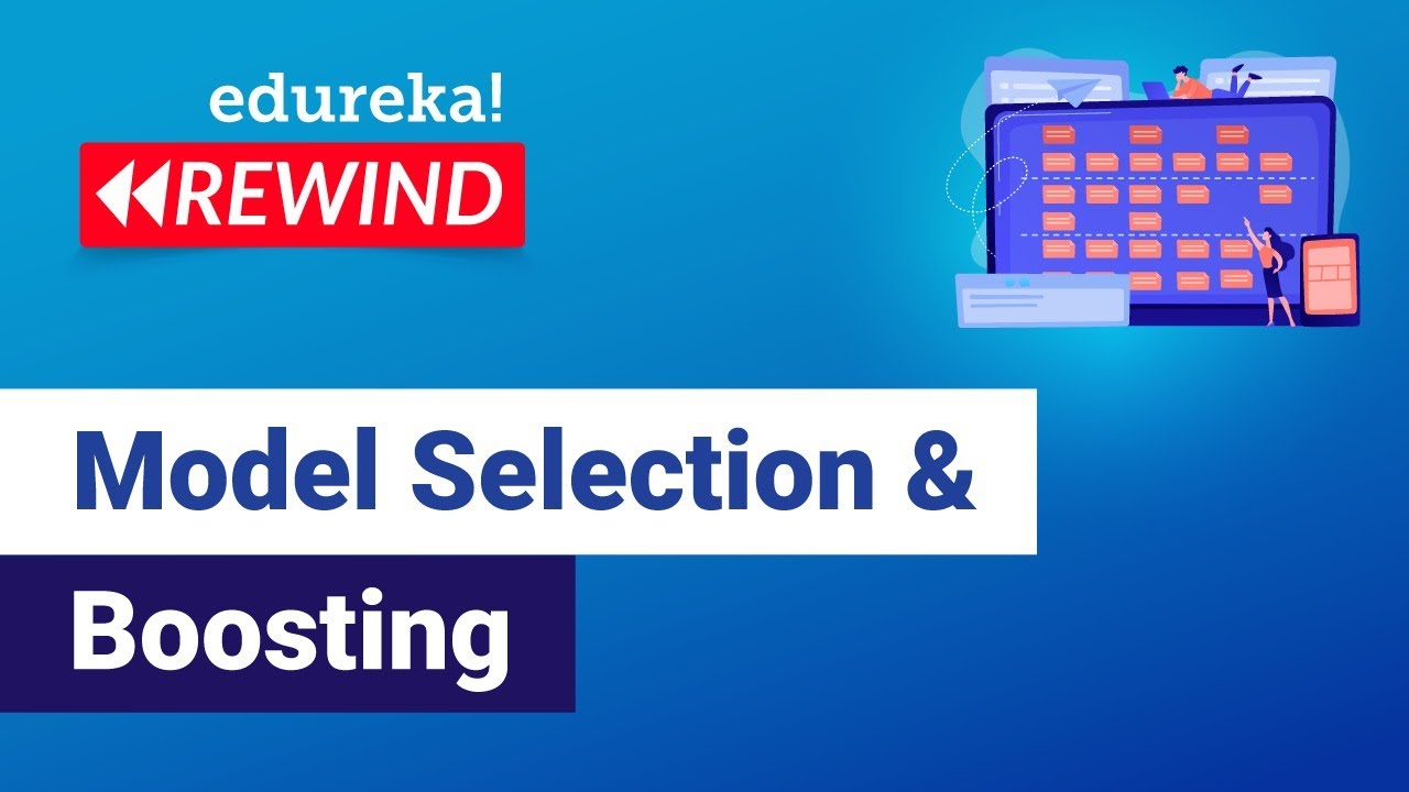Model Selection and Boosting in Machine Learning | Edureka Tutorial