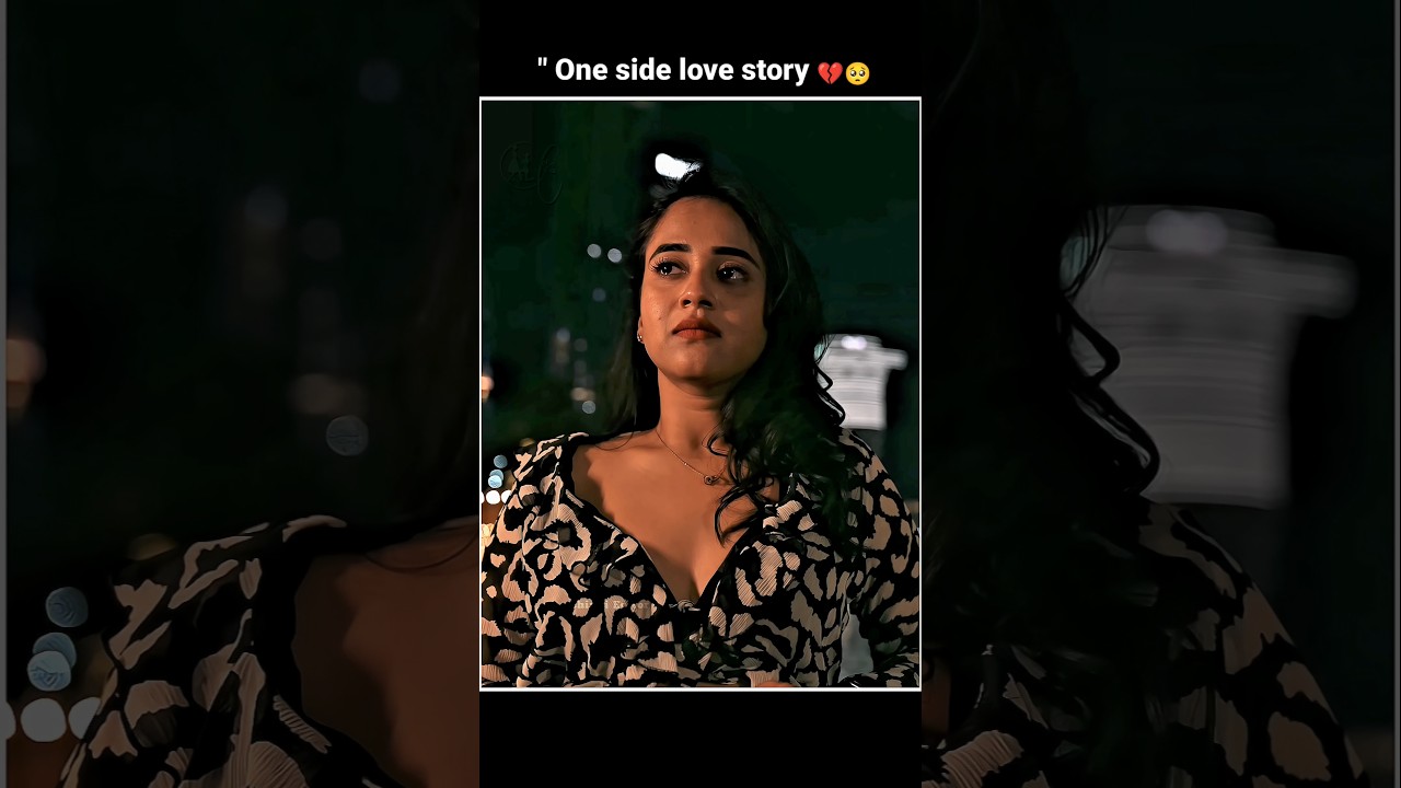 One-Sided Love Story π | Heartbreak & Sadness