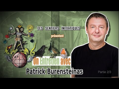 Patrick Burensteinas (2/3) - Sentiers Initiatiques 🔮