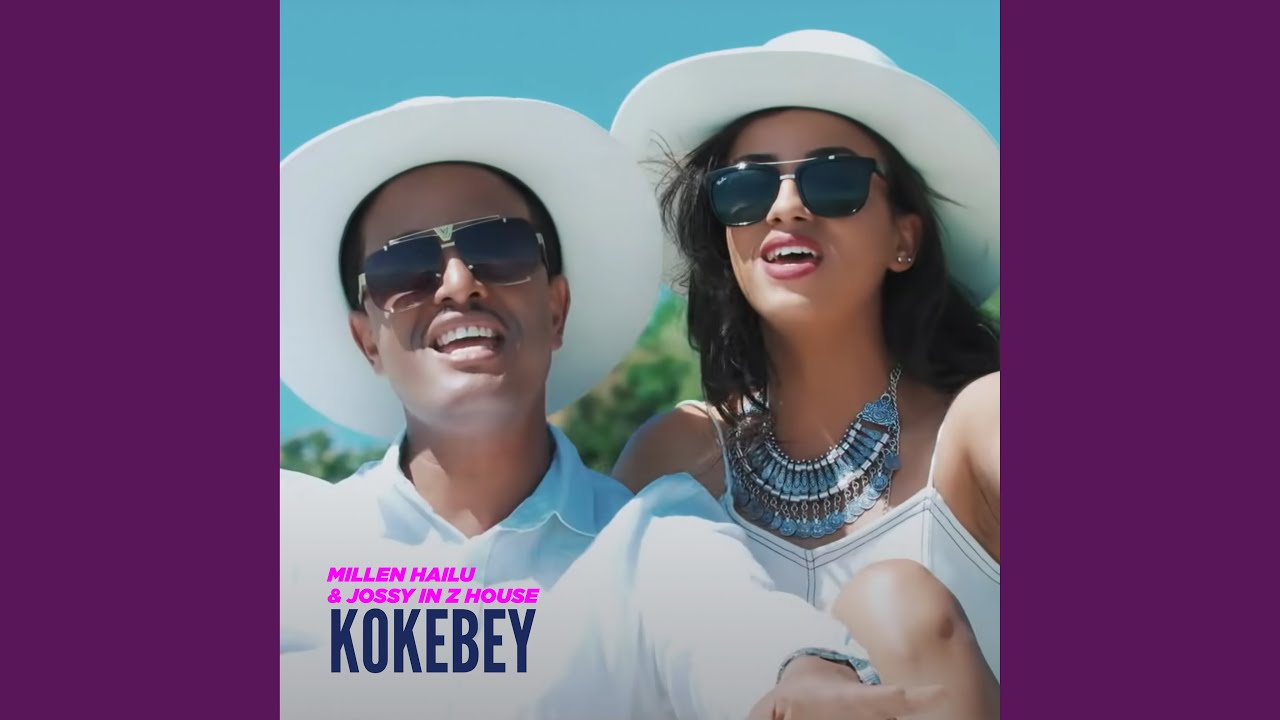 Kokebey by Millen Hailu & Jossy In Z House ๐ถ