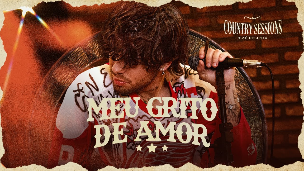 Zé Felipe - Meu Grito de Amor (Country Sessions) 🎶