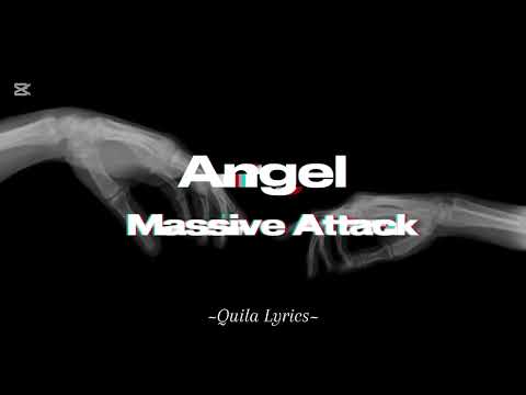 Massive Attack - Angel (Lyrics)