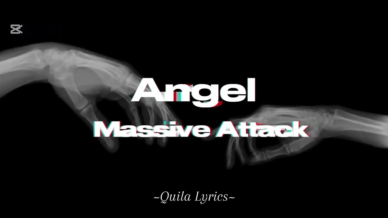 Massive Attack - Angel (Lyrics) 🎶