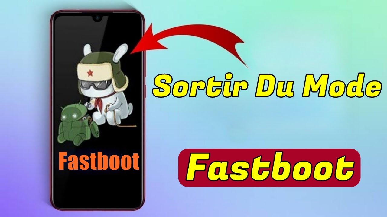 [2024] Comment Sortir Du Mode Fastboot Sur Xiaomi en 1 Clic