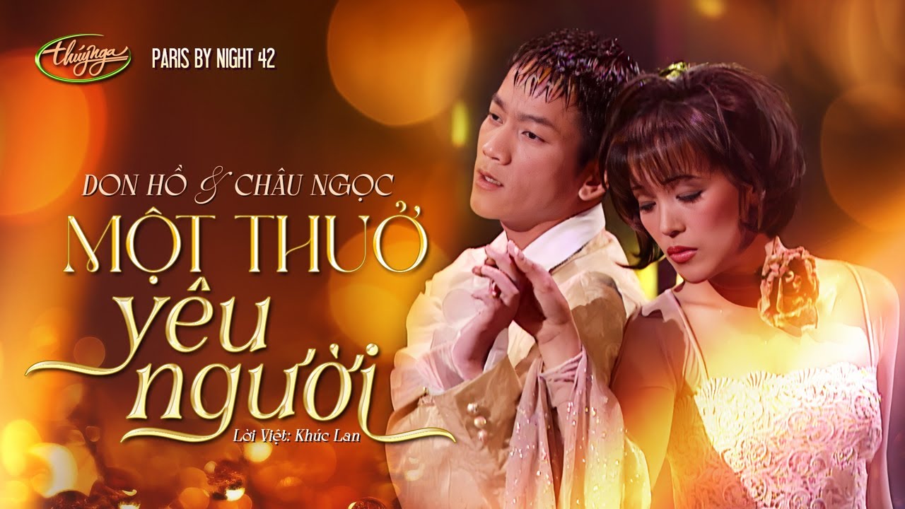 PBN 42 Paris By Night 42: Don Hồ & Châu Ngọc - Một Thuở Yêu Người