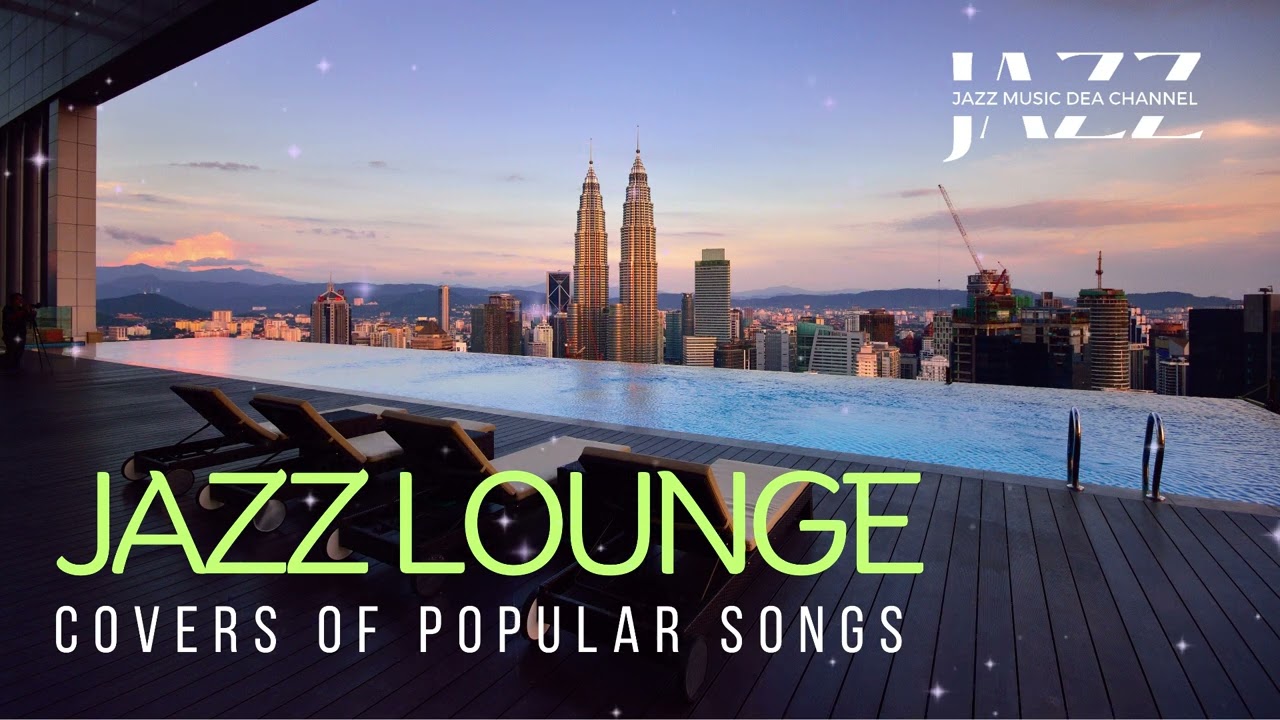 Smooth Jazz Lounge Covers of Top Pop Hits 🎶