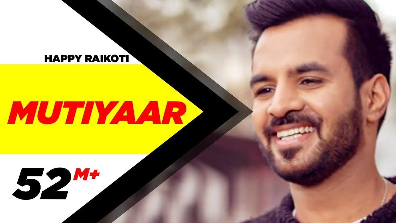 Mutiyaar Official Video | Happy Raikoti & Parmish Verma