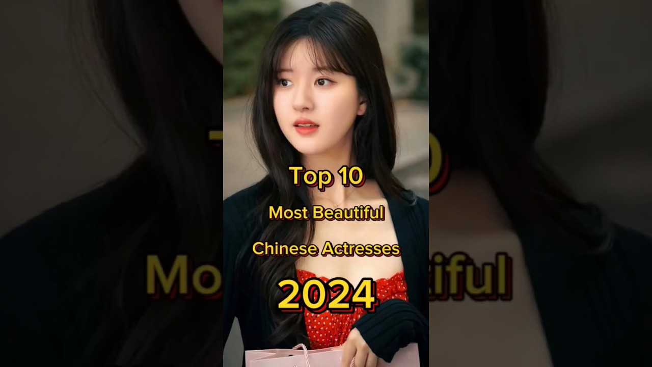 Top 10 2024's Top 10 Most Stunning Chinese Actresses 🌟