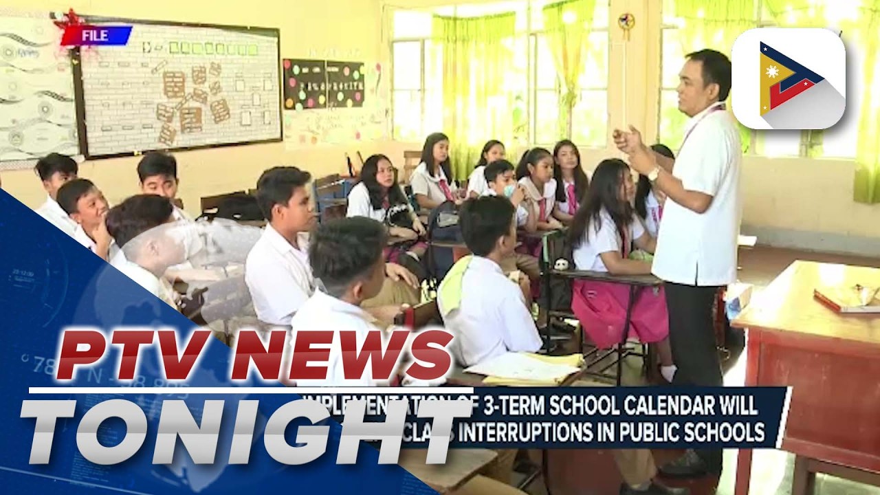 DepEd says implementation of 3-term school calendar will help reduce frequent class interruptions...