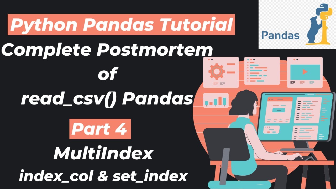 19. Pandas read_csv() Postmortem: index_col, set_index & MultiIndex