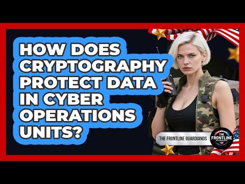 How Does Cryptography Protect Data In Cyber Operations Units? - The Frontline Guardians