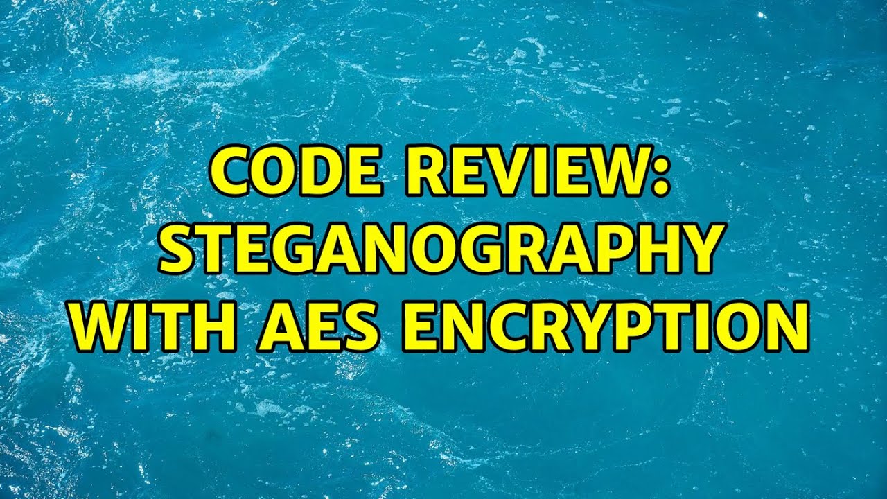 Secure Steganography with AES Encryption: Code Review & Insights 🔒