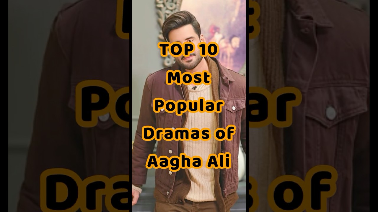 TOP 10 Top 10 Aagha Ali Dramas You Must Watch 🎬