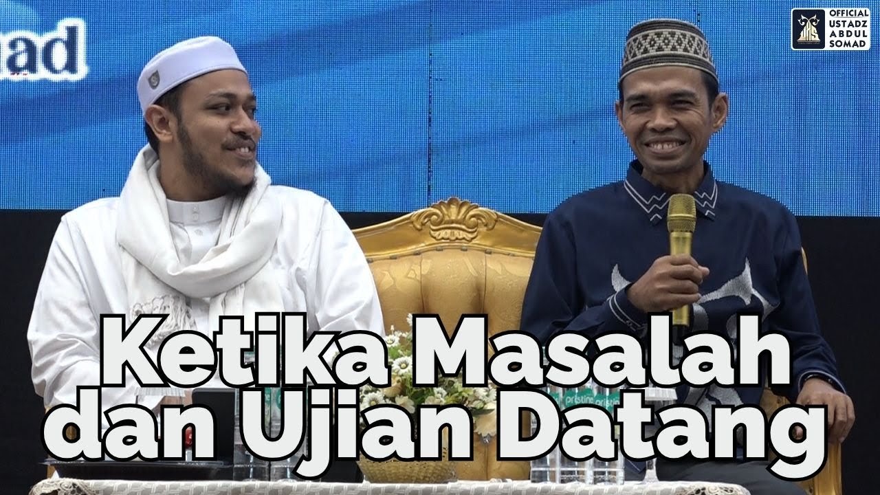 Menghadapi Ujian dan Masalah | Ustadz Abdul Somad