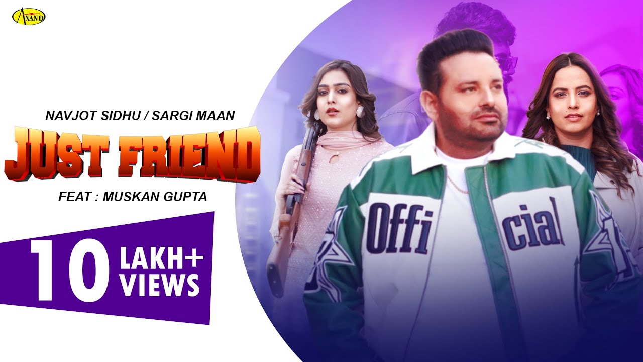 Just Friend | Navjot Sidhu & Sargi Maan | New Punjabi Song 2025 🎶
