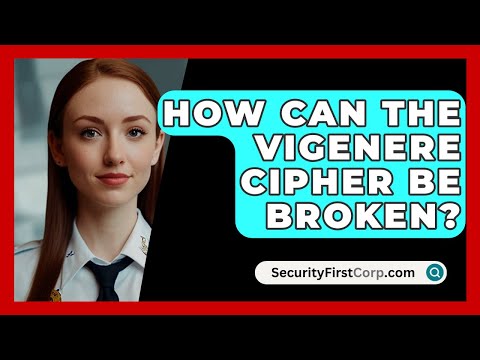 How Can The Vigenere Cipher Be Broken? - SecurityFirstCorp.com