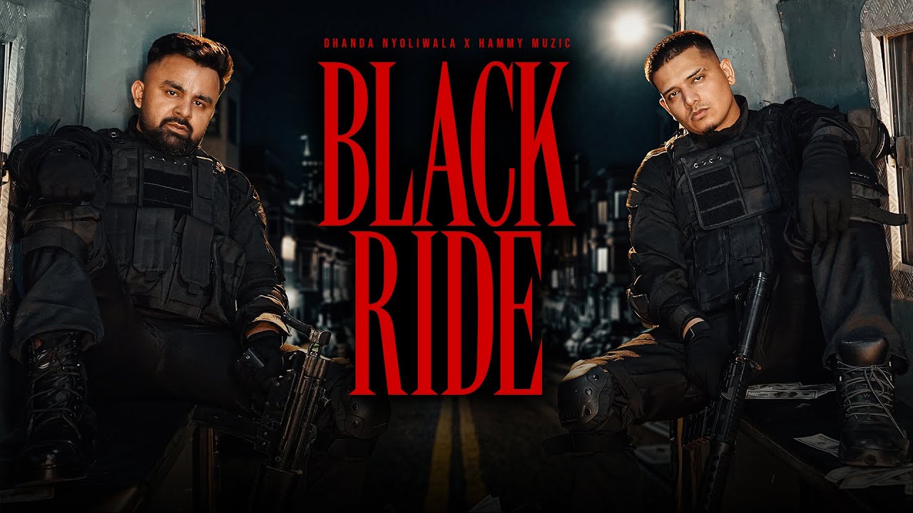 Black Ride (Official Music Video) – Dhanda Nyoliwala & Hammy Muzic
