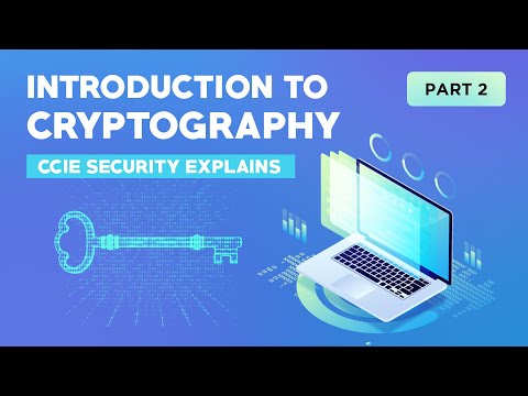 Introduction to Cryptography (Part 1) - CCIE Explains