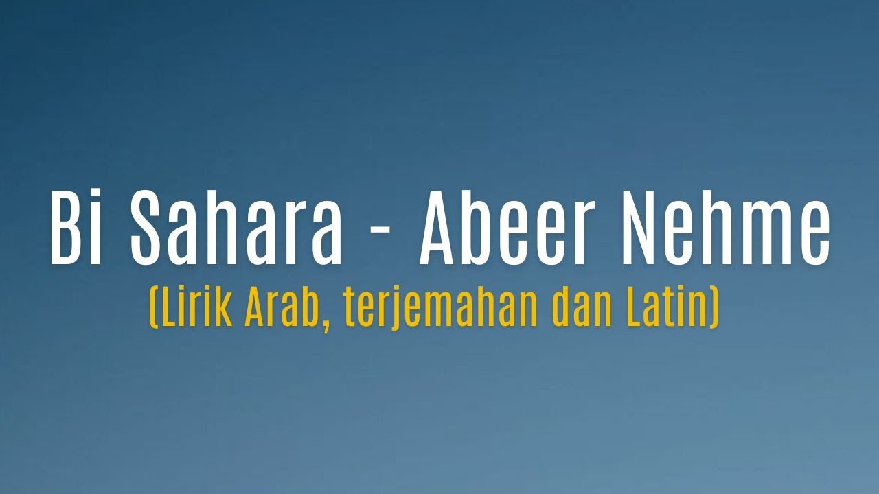 Bi Sahara - Abeer Nehme | Lirik & Terjemahan 🌟