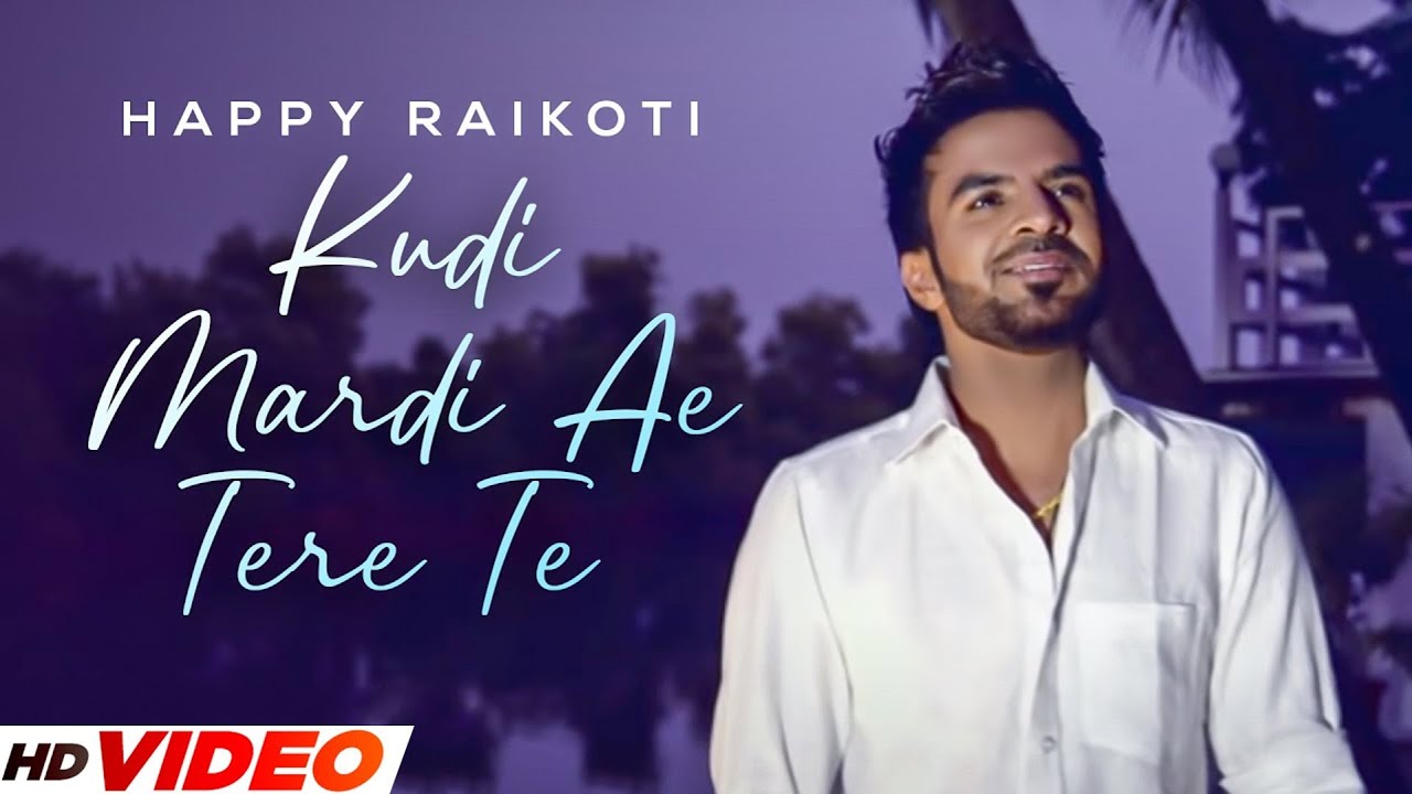 Kudi Mardi Ae Tere Te - Happy Raikoti ๐ถ