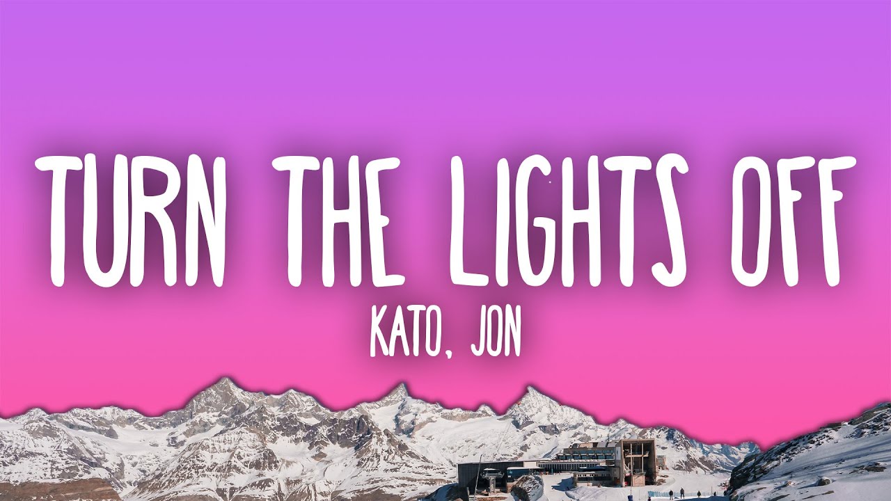Kato ft. Jon - Turn The Lights Off 🎶
