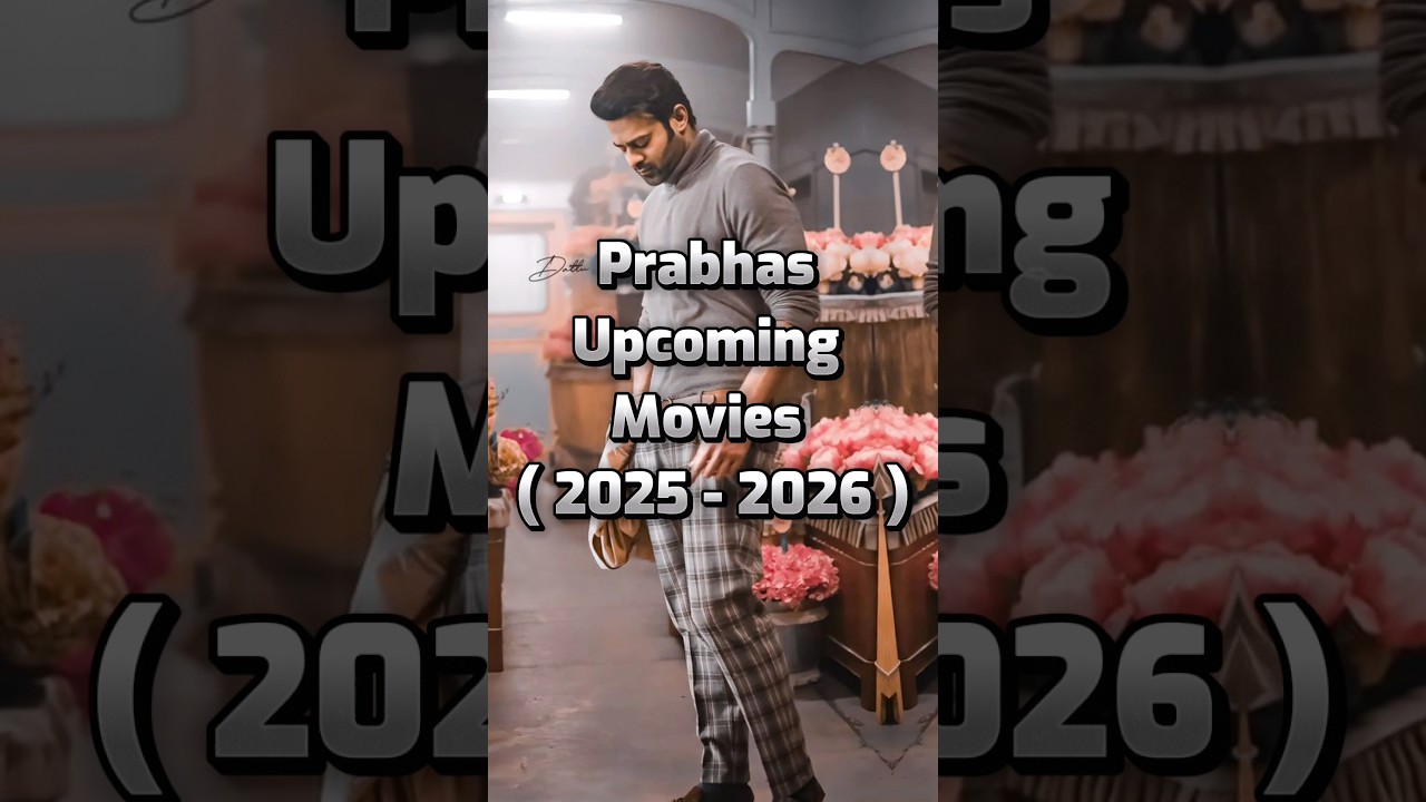 Prabhas💥 New Upcoming Movies ‼️ ( 2025 - 2026 ) Movies List ✍️ #trending #viralvideo #youtubeshorts