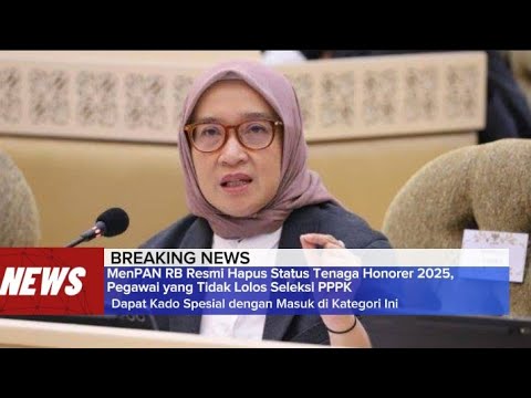 MenPAN RB Hapus Status Honorer 2025, Kado Spesial untuk Tidak Lolos PPPK 🎁