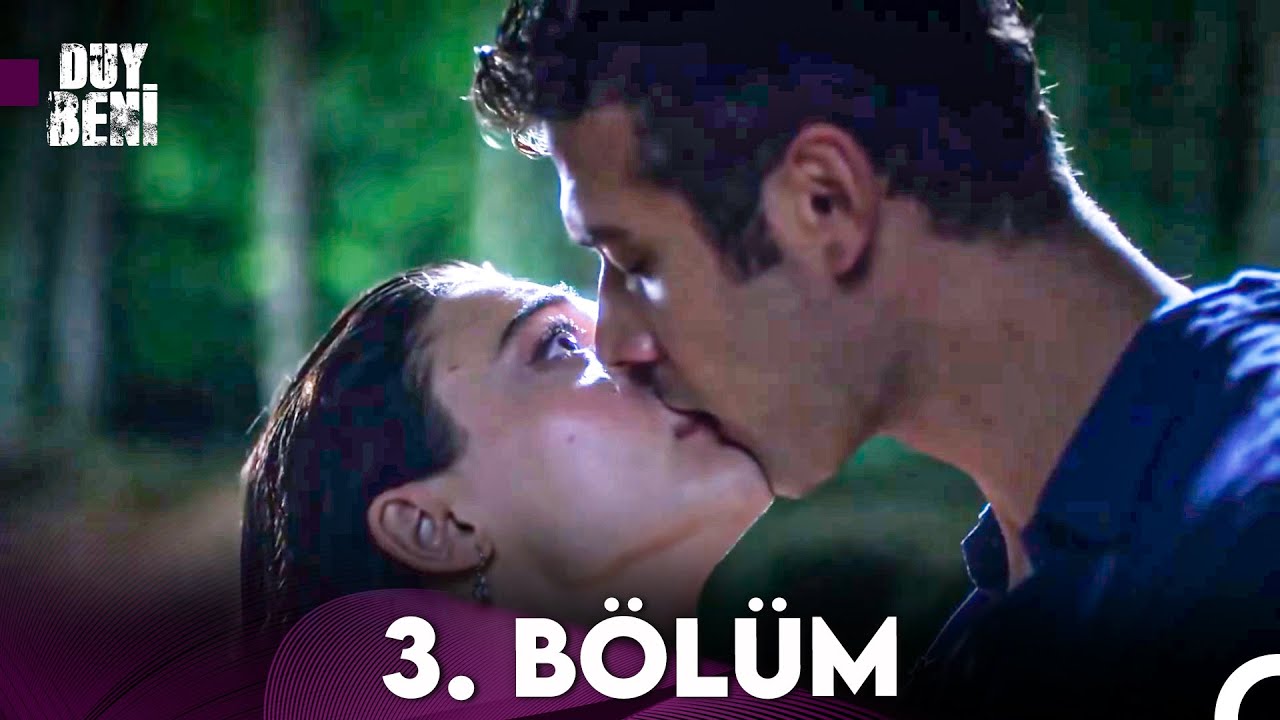 Duy Beni 3. Bölüm İzle 🎬