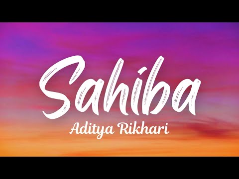 Sahiba aaye ghar kahe na - (Lyrics) #adityarikhari  