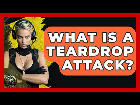 What Is A Teardrop Attack? - Tactical Warfare Experts