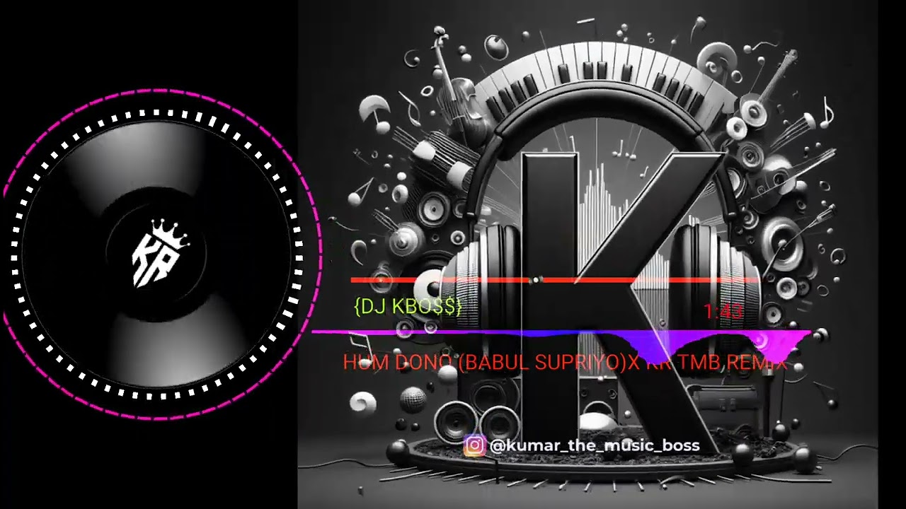 HUM DONO (BABUL SUPRIYO) X KR TMB REMIX 🎶